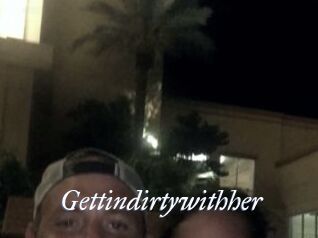 Gettindirtywithher