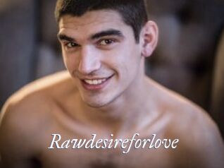 Rawdesireforlove